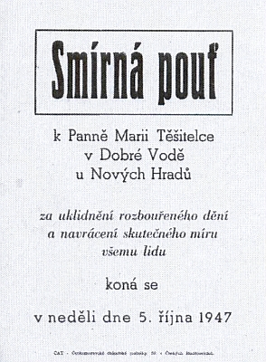 Plakát z roku 1947 ke "smírné pouti" k Panně Marii Těšitelce ve vysídlené Dobré Vodě u Nových Hradů