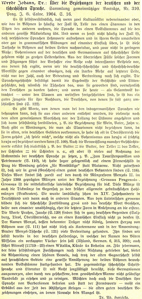 Recenze jiné jeho práce, vydané v edici "Sammlung Gemeinnützige Vorträge" v roce 1904 - na stránkách revue "Mitteilungen des Vereins für Geschichte der Deutschen in Böhmen" ji podepsal Dr. Adalbert Horcicka