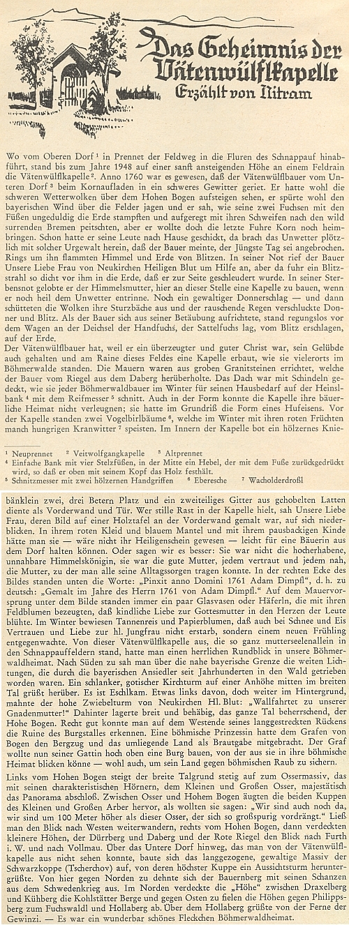 Úvod jeho románu o kapli při rodné šumavské vsi, který publikoval v letech 1961-1962
na pokračování v Glaube und Heimat pod pseudonymem Nitram