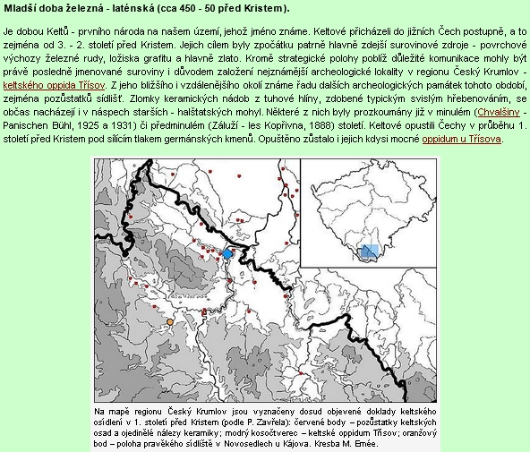 Text o pravěkém osídlení regionu Český Krumlov zmiňuje i halštatské mohyly v lese Kopřivna u Čertyně, na nichž se Woldřich podílel s Adolfem Lindnerem