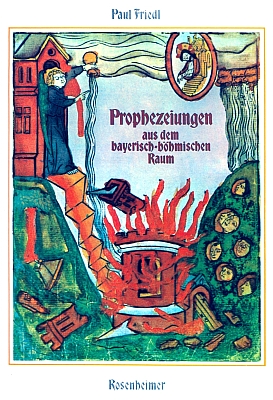 Obálka knihy Paula Friedla (1986, Rosenheimer) i s jeho proroctvím s použitím středověkého nizozemského vydání Apokalypsy z roku 1430...