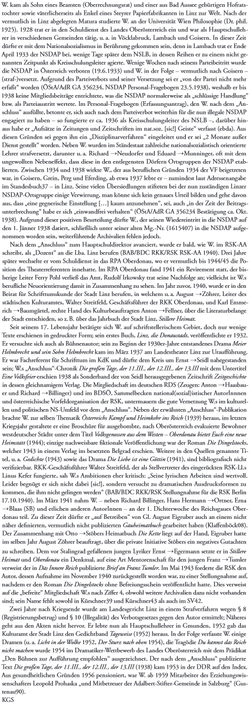 Jeho životopis z knihy "Literatur in Österreich 1938-1945" svědčí o tom, jak opravdově a podrobně se Rakousko vypořádává se svou nacistickou minulostí