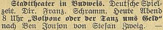 Českobudějovické divadlo, vedené tehdy Franzem Schrammem, uvedlo v roce 1928 jeho hru